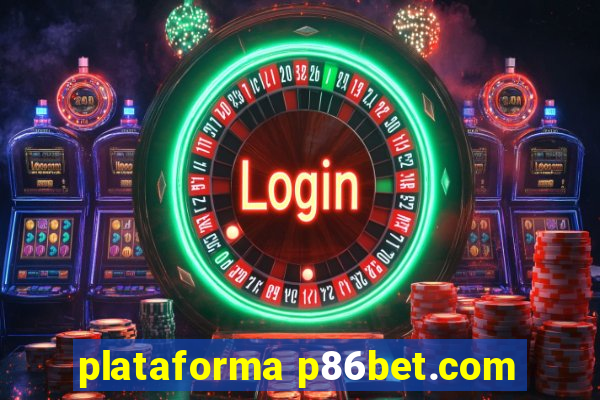 plataforma p86bet.com