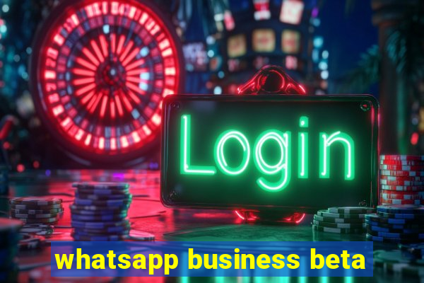 whatsapp business beta