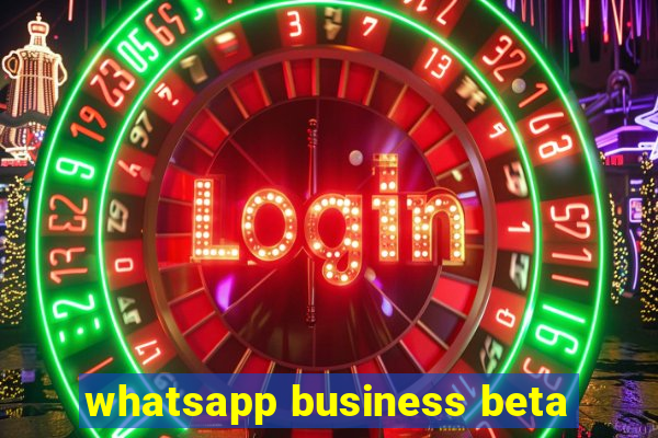 whatsapp business beta