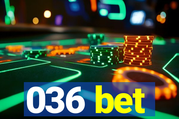 036 bet