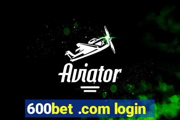 600bet .com login