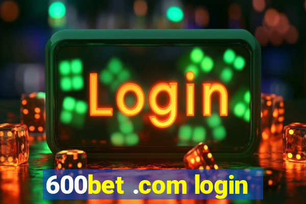 600bet .com login