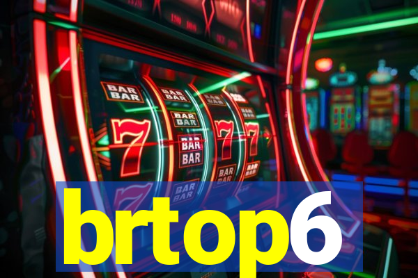 brtop6