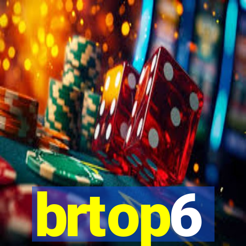 brtop6