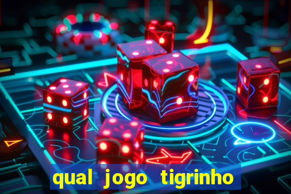 qual jogo tigrinho paga mais