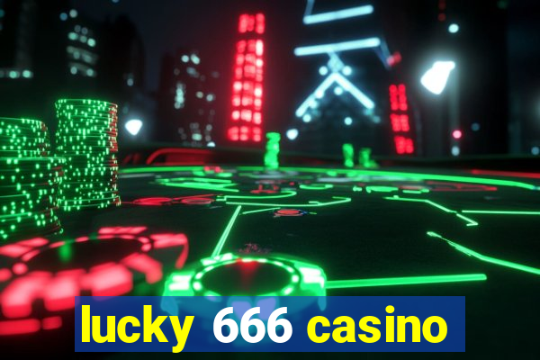 lucky 666 casino