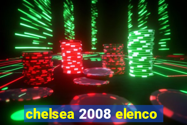 chelsea 2008 elenco