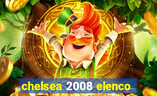 chelsea 2008 elenco