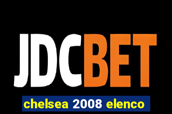 chelsea 2008 elenco