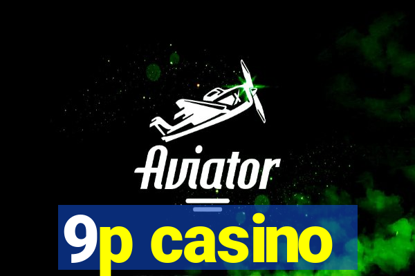 9p casino