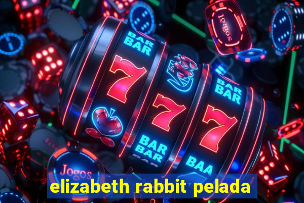 elizabeth rabbit pelada