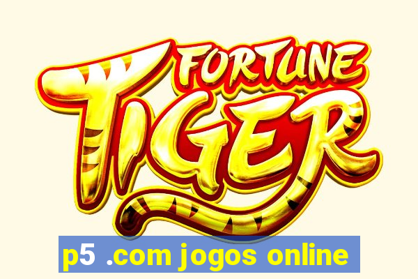 p5 .com jogos online