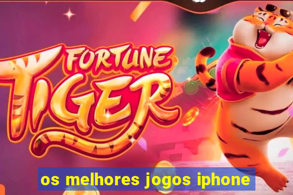 os melhores jogos iphone