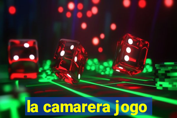 la camarera jogo