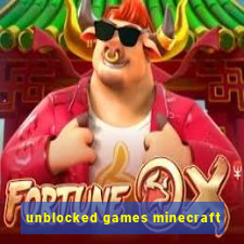 unblocked games minecraft