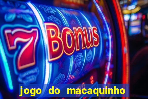 jogo do macaquinho que ganha dinheiro