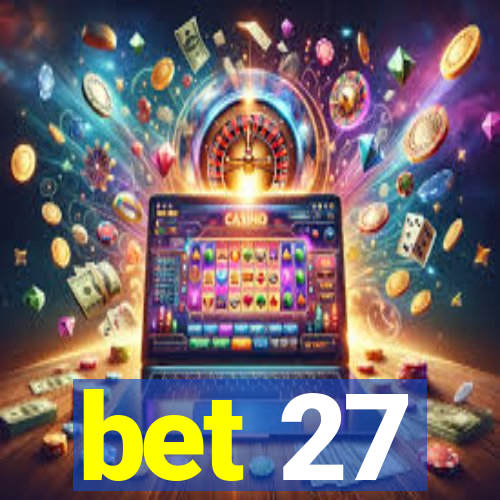 bet 27