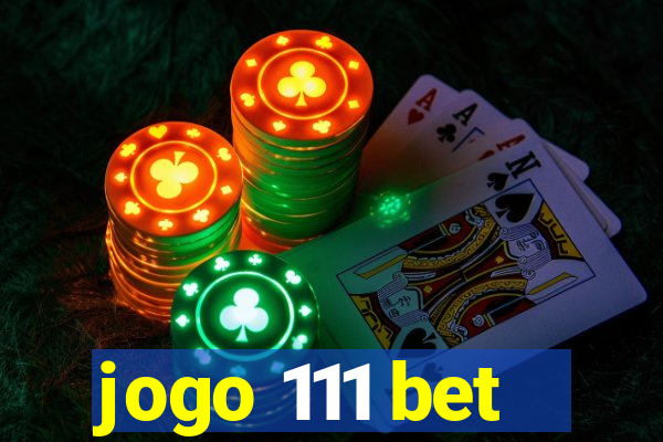 jogo 111 bet