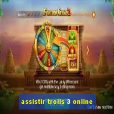 assistir trolls 3 online