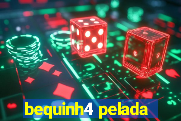 bequinh4 pelada