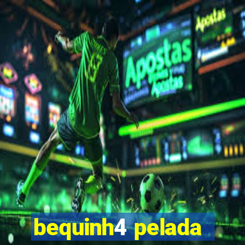 bequinh4 pelada