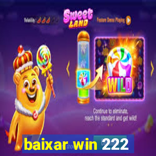 baixar win 222