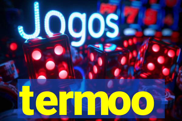 termoo