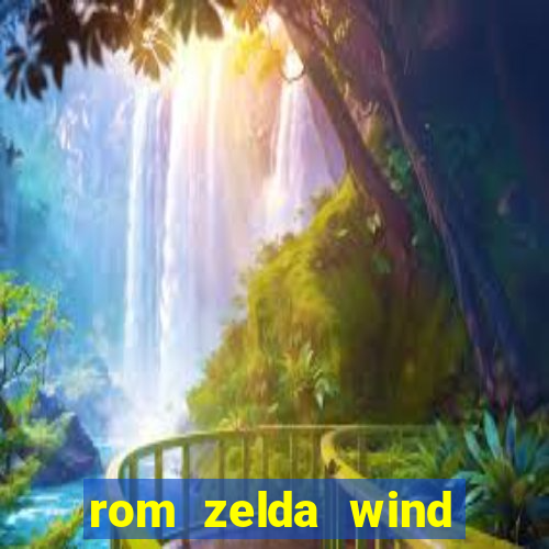 rom zelda wind waker pt br