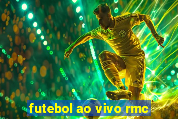 futebol ao vivo rmc