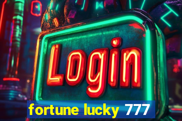 fortune lucky 777