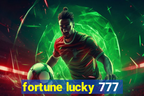 fortune lucky 777