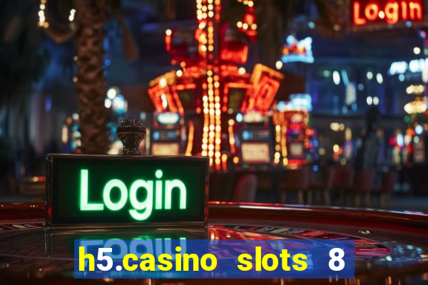 h5.casino slots 8 paga mesmo