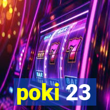 poki 23