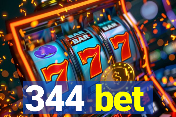 344 bet