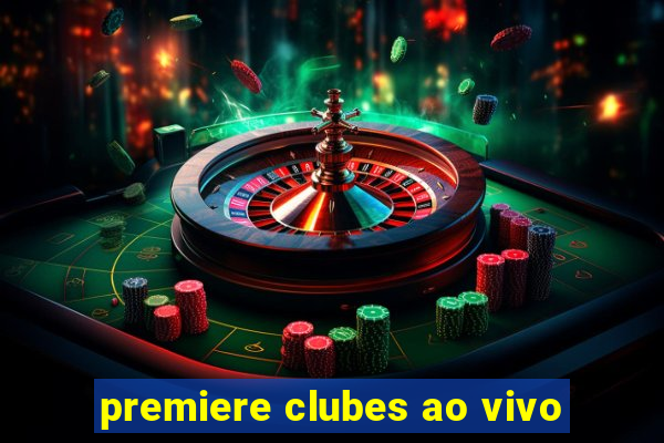 premiere clubes ao vivo