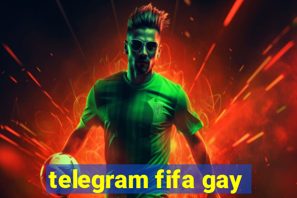 telegram fifa gay