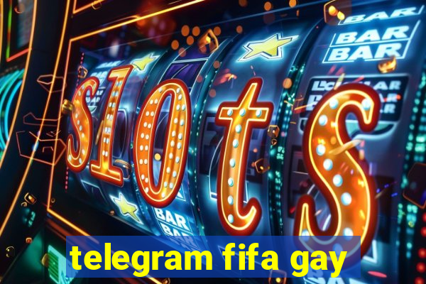 telegram fifa gay