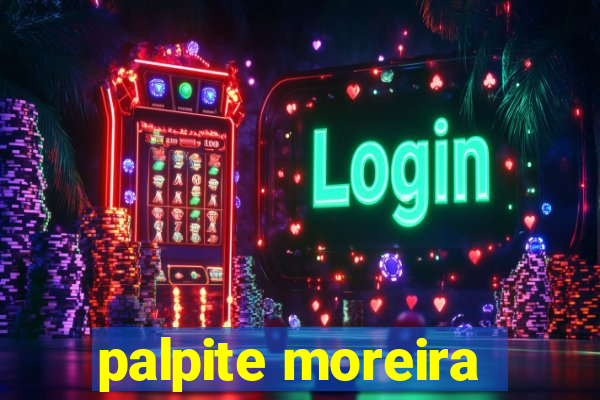 palpite moreira