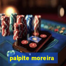 palpite moreira