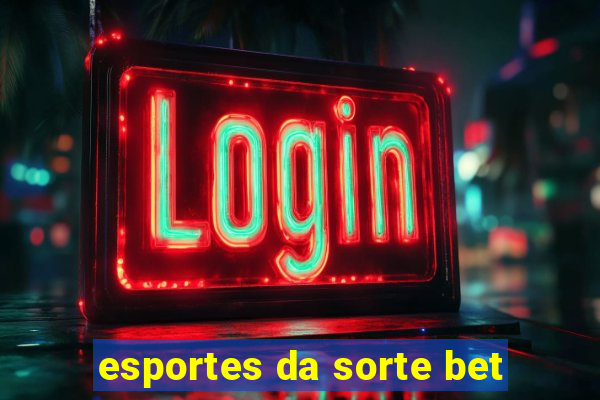 esportes da sorte bet