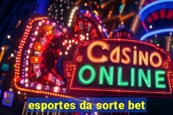 esportes da sorte bet