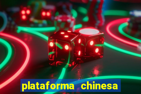 plataforma chinesa do tigrinho