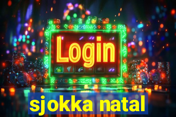 sjokka natal