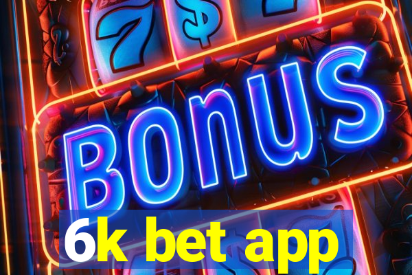 6k bet app