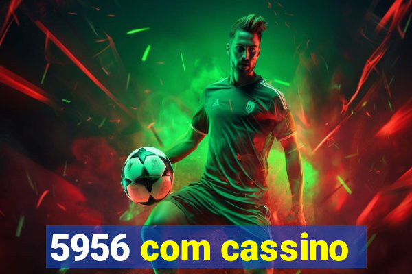 5956 com cassino