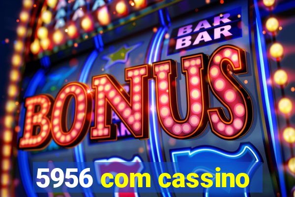 5956 com cassino