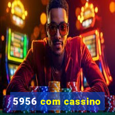 5956 com cassino