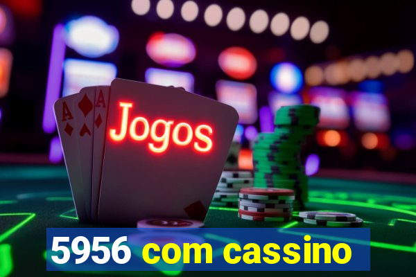 5956 com cassino