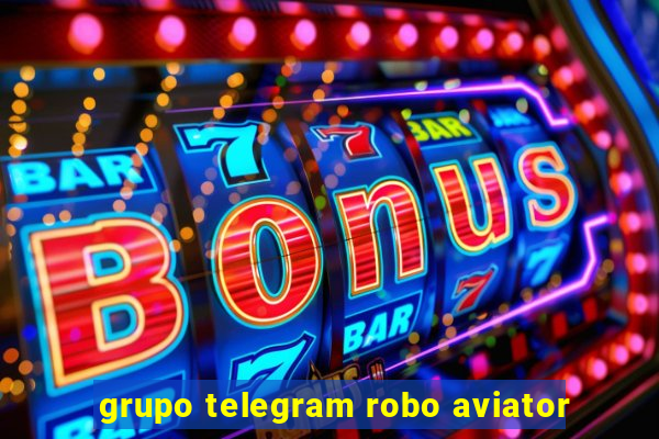 grupo telegram robo aviator