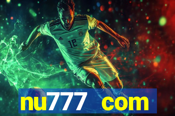 nu777 com plataforma de jogos